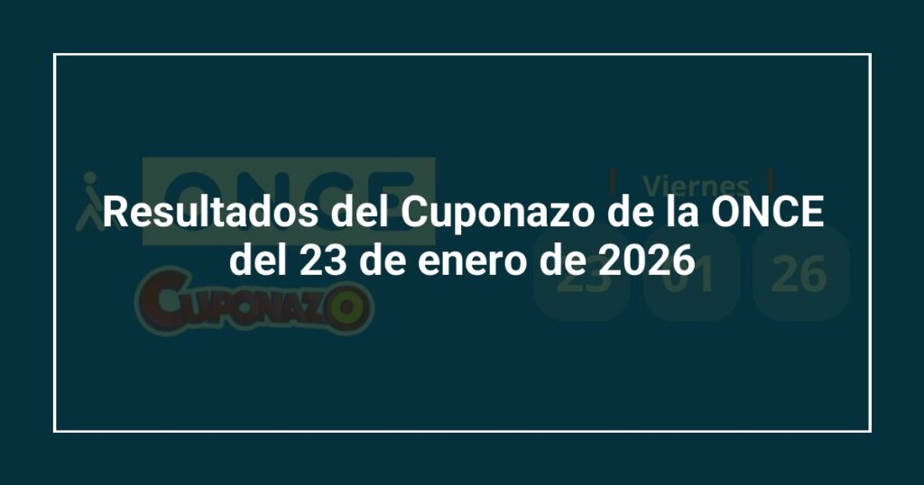 Resultados del Cuponazo de la ONCE del 23 de enero de 2026